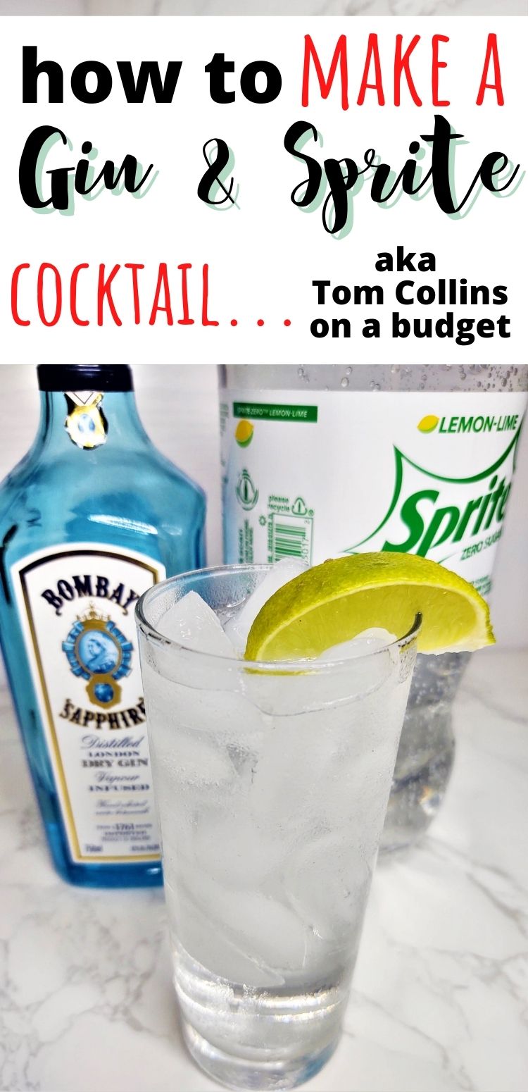 pinterest image. text reads, "how to make a gin & sprite cocktail...aka Tom Collins on a budget"